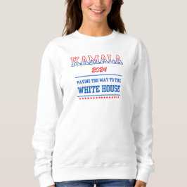 Sweatshirt Kamala 2024 Pave the Way to the White House