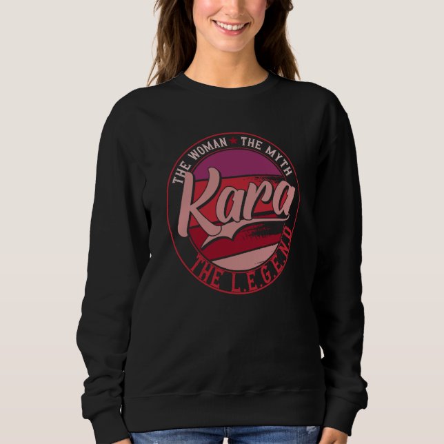 Sweatshirt Kara the Lady of Myth the Legend (Devant)