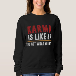 Sweatshirt Karma est comme 69