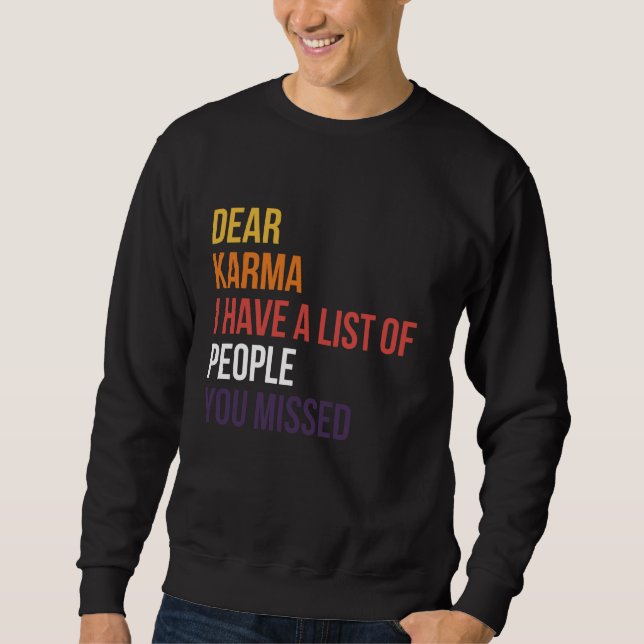 Sweatshirt Karma I Have A List Of People You Missed (Devant)