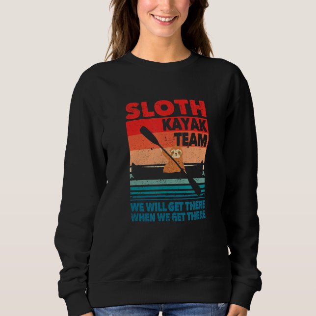 Sweatshirt Kayaker Sloth Kayak Team We Will Get There When We (Devant)