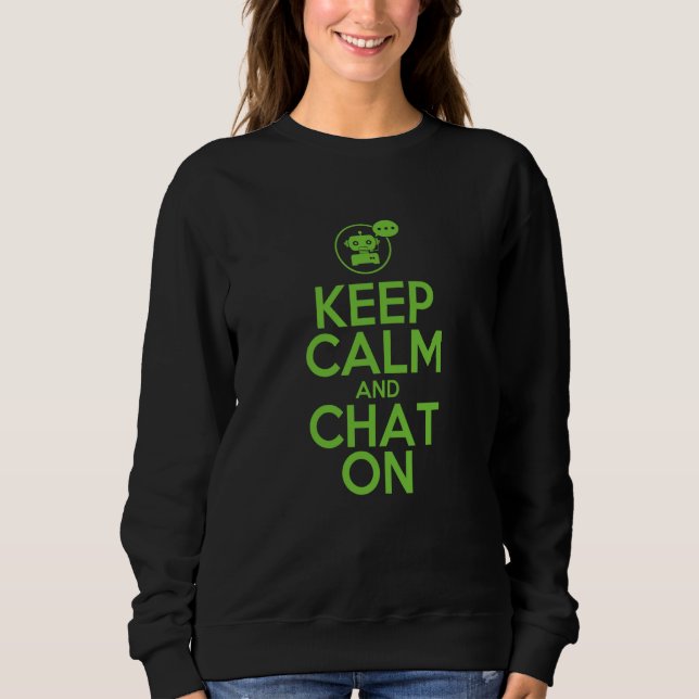 Sweatshirt Keep Calm And Chat On For AI (Devant)