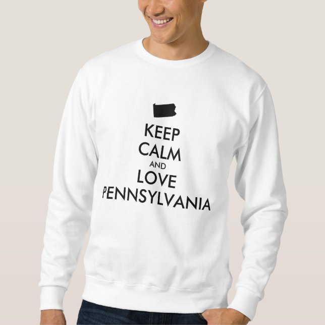 Sweatshirt KEEP CALM et LOVE PENNSYLVANIA (Devant)