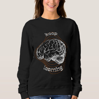 Sweatshirt Keep Learning Inspirational Hoodie