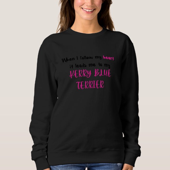 Sweatshirt Kerry Blue Terrier When I follow my heart (Devant)
