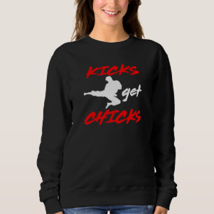 Sweatshirt Kicks Get Chicks Karate Idée