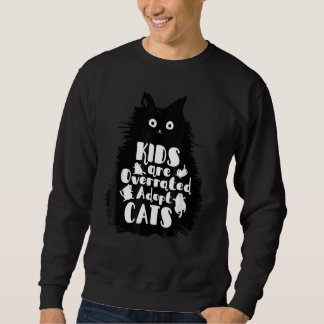 Sweatshirt Kids Are Overrated Adopt A Cat Hand Drawn Cats & C