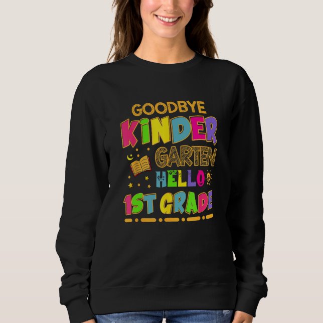 Sweatshirt Kids Goodbye Kindergarten Graduation Hello First G (Devant)