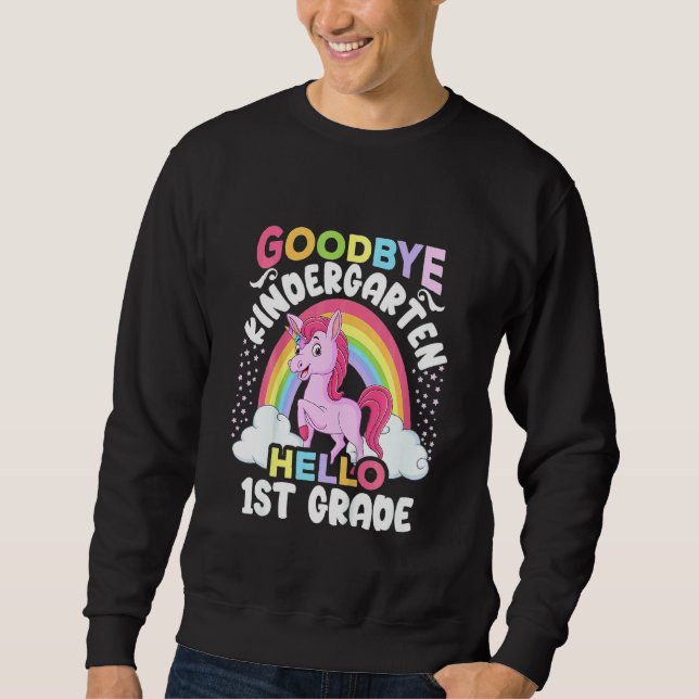 Sweatshirt Kids Goodbye Kindergarten Hello 1st Grade Unicorn  (Devant)
