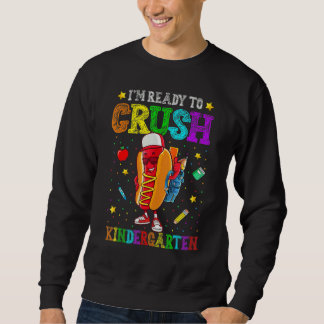 Sweatshirt Kids I'm Ready To Crush Kindergarten Hotdog Back T