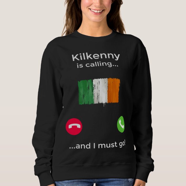 Sweatshirt Kilkenny Is Calling And I Must Go Ireland (Devant)