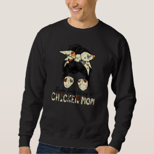 Sweatshirt Kinda Être Occupé Un Poulet Maman Messy Bun Mères