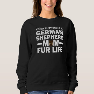 Sweatshirt Kinda Occupé Être Un Berger Allemand Maman Chien