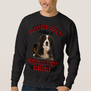 Sweatshirt Kinda Occupé Être Un Bernese Mountain Mom Chien Pr