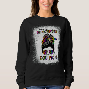 Sweatshirt Kinda Occupé Être Un Géoscientifique Et Un Chien M