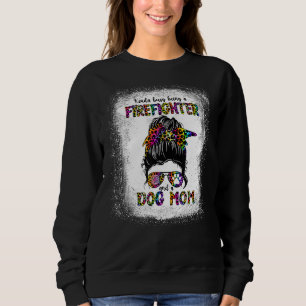 Sweatshirt Kinda Occupé Être Un Pompier Et Un Chien Maman Mot