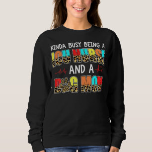 Sweatshirt Kinda Occupé Être Une Infirmière Icu Et Maman Chie