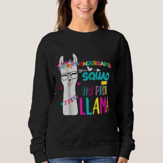 Sweatshirt Kindergarten Squad Teacher Kindergarten No Prob Ll