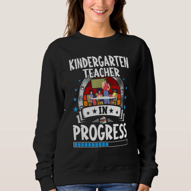 Sweatshirt Kindergarten Teacher In Progress Trainee Student (Devant)
