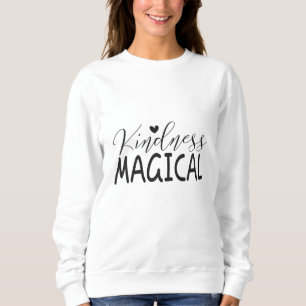 Sweatshirt Kindness magical