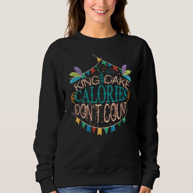 Sweatshirt King Cake Mardi Gras Calories Ne comptez pas drôle (Devant)