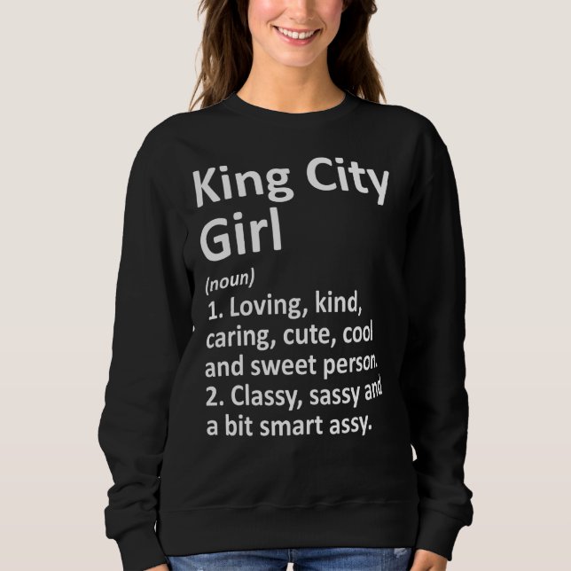 Sweatshirt King City Girl Ou Oregon Funny City Accueil Racine (Devant)