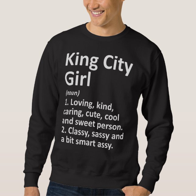 Sweatshirt King City Girl Ou Oregon Funny City Accueil Racine (Devant)