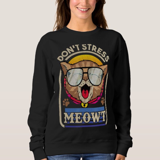 Sweatshirt Kitty ne stress pas Meowt pour chat (Devant)