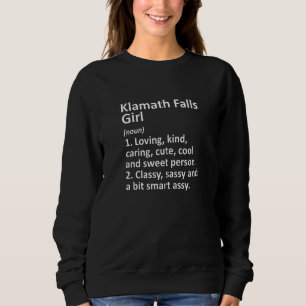 Sweatshirt KLAMATH TOMBE FILLE OU OREGON Funny City Home Raci