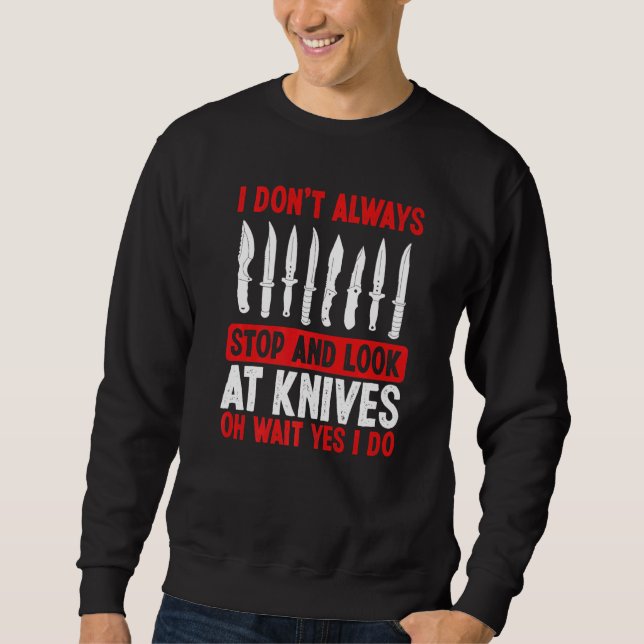 Sweatshirt Knife Collecting Bladesmith Knifemaking Knives Bla (Devant)