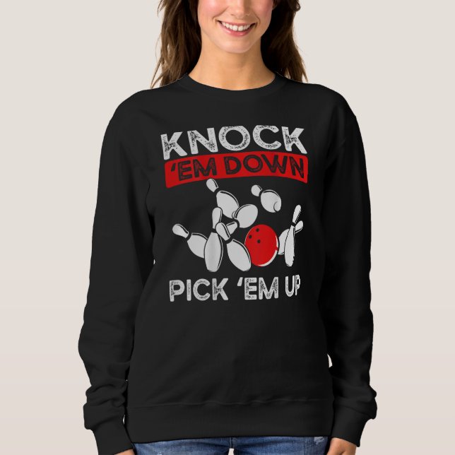 Sweatshirt Knock Em Down Pick Em Up Backprint Bowling (Devant)