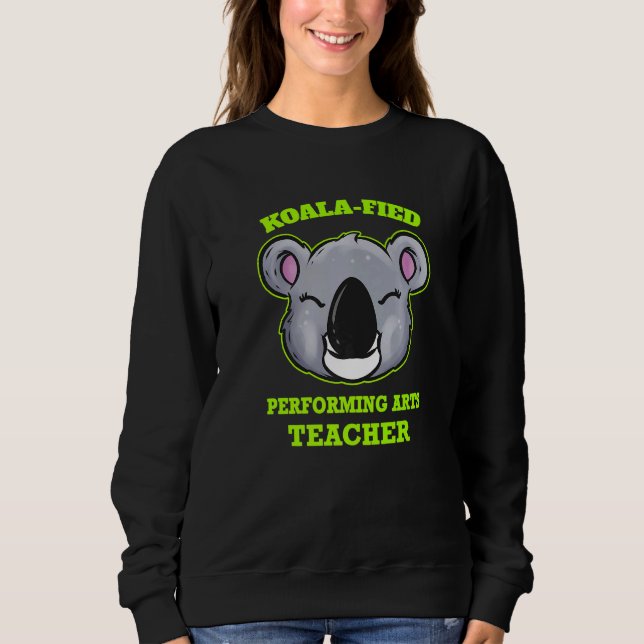 Sweatshirt Koala Fied Performing Arts Teacher (Devant)