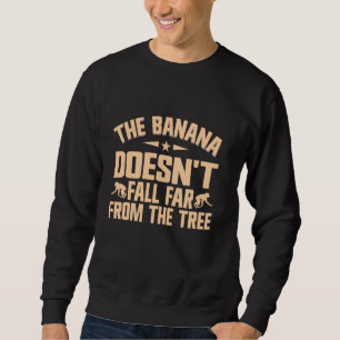 Sweatshirt La banane ne tombe pas loin du singe des arbres