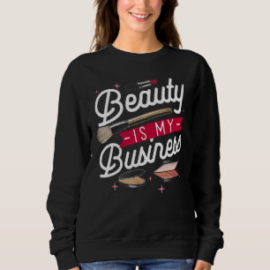 Sweatshirt La beauté est mon entreprise Maquillage Vente de c