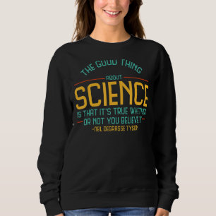 Sweatshirt La Bonne Chose De La Science Est Son Véritable Ath