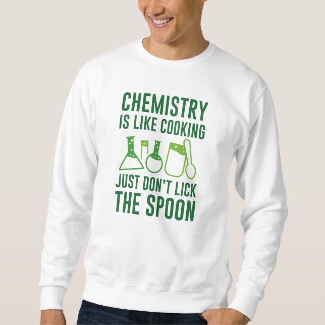 Sweatshirt La chimie est comme la Cuisine (Devant)
