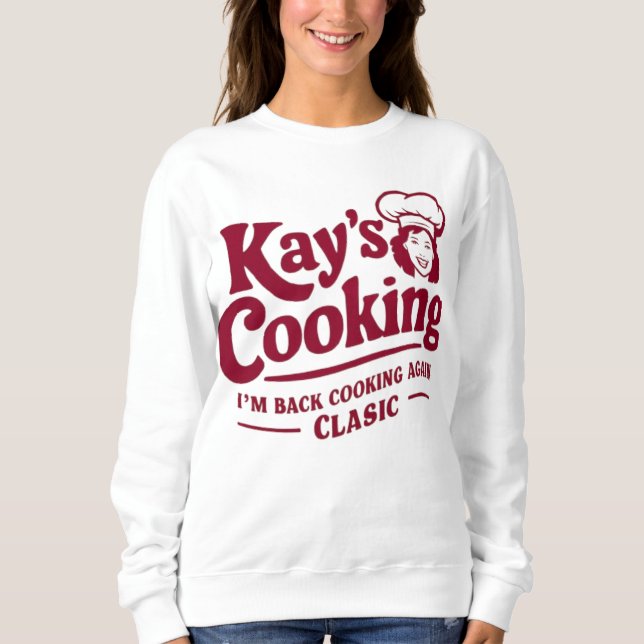 Sweatshirt La Cuisine de Kay - Je suis de retour à la Cuisine (Devant)