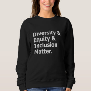 Sweatshirt La diversité, l'équité et l'inclusion comptent, dé