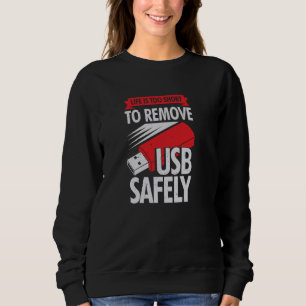 Sweatshirt La Durée De Vie Est Trop Courte Pour Supprimer USB