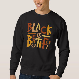 Sweatshirt La Fierté Black Is Beautiful Célébrer l'Égalité St