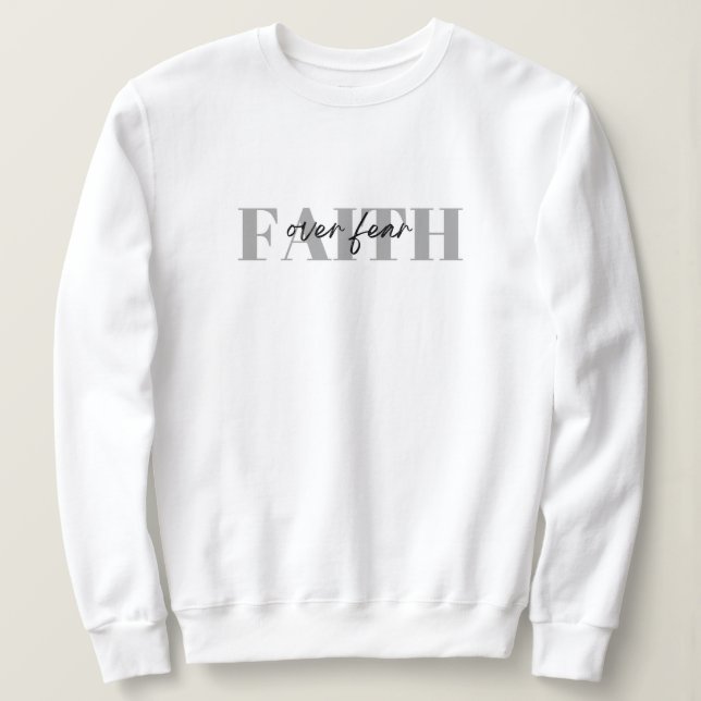Sweatshirt La foi au-dessus de la peur Les femmes T Stirt (Design devant)