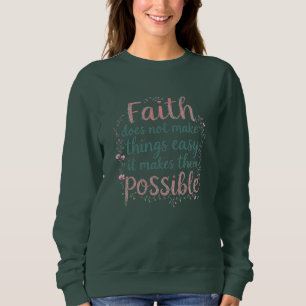 Sweatshirt La foi rend les choses possibles chrétiennes