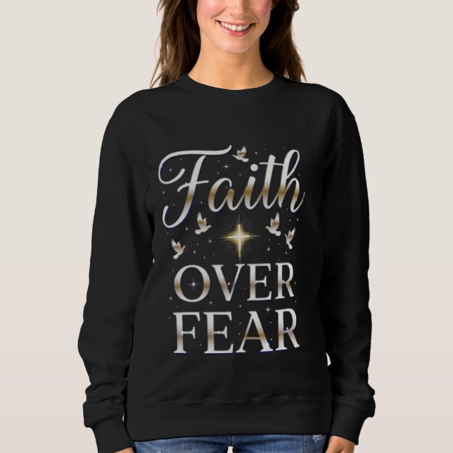 Sweatshirt La foi sur la peur Inspiration chrétienne (Devant)