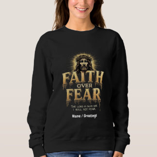 Sweatshirt La Foi Sur La Peur Le Seigneur Est De Mon Côté