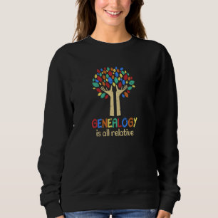 Sweatshirt La Généalogie Est Tout Un Historique Relatif Drôle
