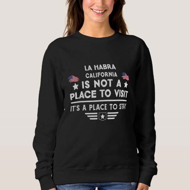 Sweatshirt La Habra California Place to stay USA Town Home Ci (Devant)