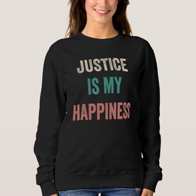 Sweatshirt La justice est mon bonheur (Devant)