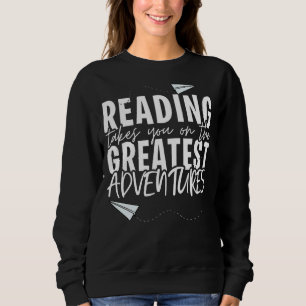 Sweatshirt La Lecture Vous Emmène Sur Les Plus Grands Livres 