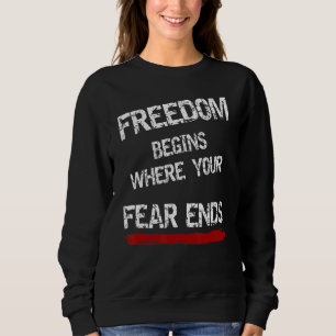 Sweatshirt La Liberté commence là où votre peur met fin à la