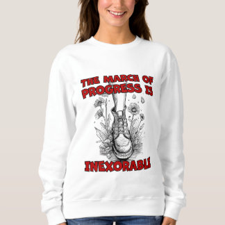 Sweatshirt "La marche du progrès est inexorable"